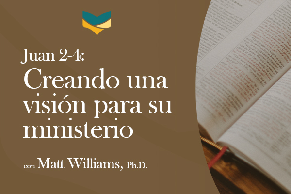 Creando una visión para su ministerio
